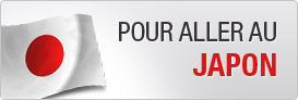 POUR ALLER AU JAPON